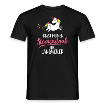 Fresst meinen Sternenstaub ihr Langweiler - Männer T-Shirt - Schwarz - Vorne - AI Model Male 178 light (178cm)