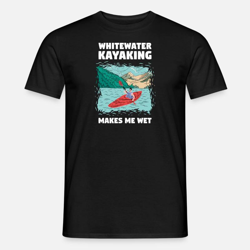 Whitewater Kayaking Makes Me Wet - Männer T-Shirt - Schwarz
