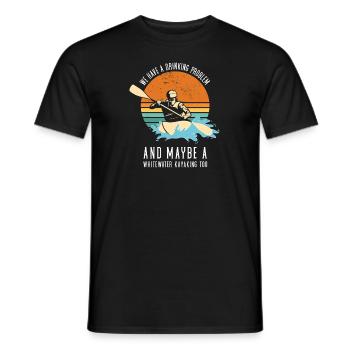Drinking Problem And Maybe A Whitewater Kayaking - Männer T-Shirt - Schwarz - Vorne - AI Model Male 178 light (178cm)