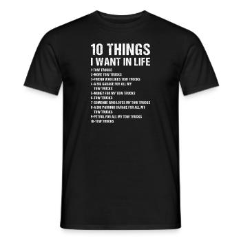 10 Things I Wan't In Life Tow Truck Operator - Men's T-Shirt - black - Front - AI Model Male 178 light (178cm)