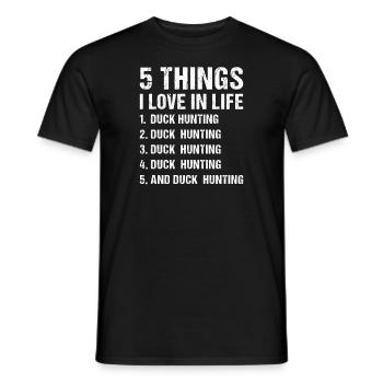 Duck Hunter 5 Things I Love In Life Duck Hunting - Men's T-Shirt - black - Front - AI Model Male 178 light (178cm)