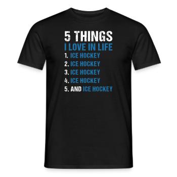 Sport 5 Things I Love In Life Ice Hockey - Männer T-Shirt - Schwarz - Vorne - AI Model Male 178 light (178cm)