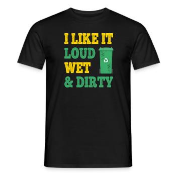I Like It Loud Wet Dirty For Trash Collector Gift - Men's T-Shirt - black - Front - AI Model Male 178 light (178cm)