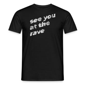"See you at the rave" festival techno musique EDM - T-shirt homme - noir - Devant - AI Model Male 178 light (178cm)