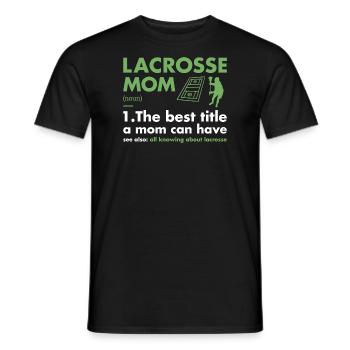 Sport Mom Definition Lacrosse - Men's T-Shirt - black - Front - AI Model Male 178 light (178cm)