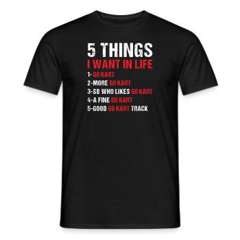 Sport 5 Things I Want In Life Go Kart - Männer T-Shirt - Schwarz - Vorne - AI Model Male 178 light (178cm)