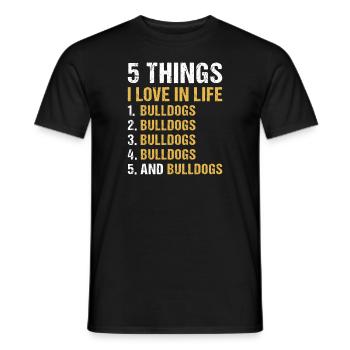 5 Things I Love In Life Bulldog - Men's T-Shirt - black - Front - AI Model Male 178 light (178cm)