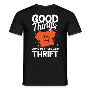 Good Things Come To Those Who Thrift für - Männer T-Shirt - Schwarz - Vorne - AI Model Male 178 light (178cm)