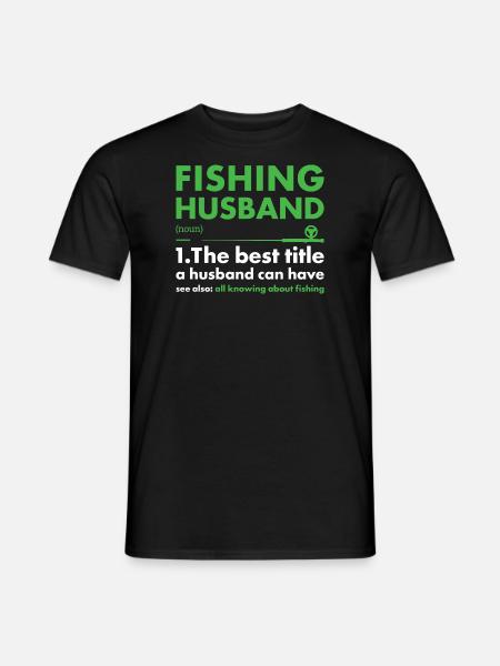 Fisher Husband Definition Fishing - Men's T-Shirt - black