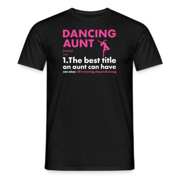Dancer Aunt Definition Dancing - Männer T-Shirt - Schwarz - Vorne - AI Model Male 178 light (178cm)