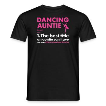 Dancer Auntie Definition Dancing - Männer T-Shirt - Schwarz - Vorne - AI Model Male 178 light (178cm)