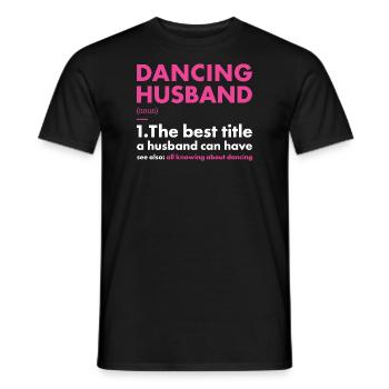 Dancer Husband Definition Dancing - Männer T-Shirt - Schwarz - Vorne - AI Model Male 178 light (178cm)