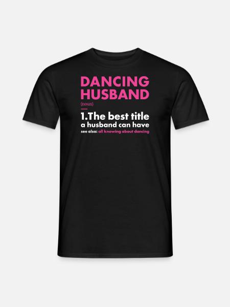 Dancer Husband Definition Dancing - Männer T-Shirt - Schwarz