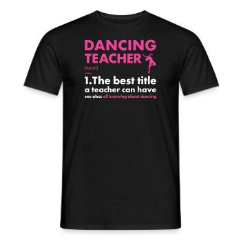 Dancer Teacher Definition Dancing - Männer T-Shirt - Schwarz - Vorne - AI Model Male 178 light (178cm)