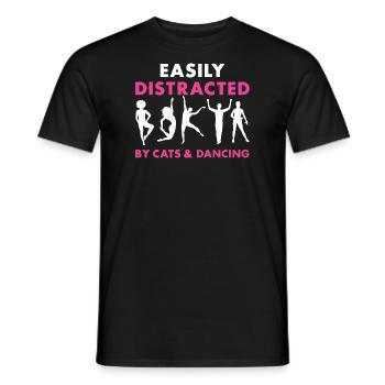 Dancer Easily Distracted By Cats And Dancing - Männer T-Shirt - Schwarz - Vorne - AI Model Male 178 light (178cm)