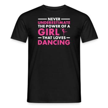 Dancer Never Underestimate The Power Of A Girl - Männer T-Shirt - Schwarz - Vorne - AI Model Male 178 light (178cm)