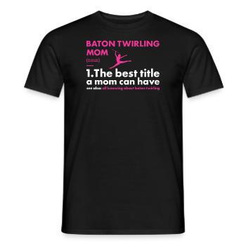 Baton Twirler Mom Definition Baton Twirling - Men's T-Shirt - black - Front - AI Model Male 178 light (178cm)