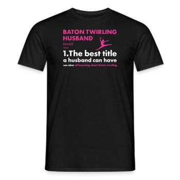Baton Twirler Husband Definition Baton Twirling - Männer T-Shirt - Schwarz - Vorne - AI Model Male 178 light (178cm)