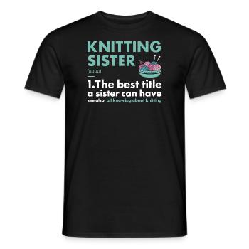 Knitter Sister Definition Knitting - Men's T-Shirt - black - Front - AI Model Male 178 light (178cm)