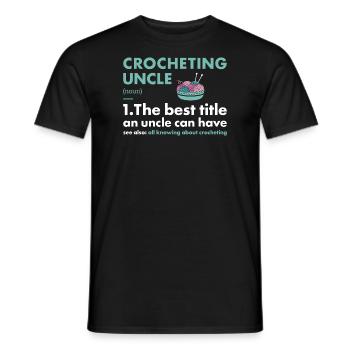 Crocheter Uncle Definition Crocheting - Men's T-Shirt - black - Front - AI Model Male 178 light (178cm)