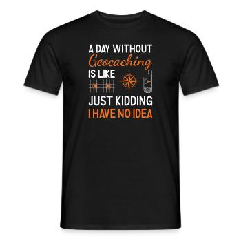 Geocacher A Day Without Geocaching - Men's T-Shirt - black - Front - AI Model Male 178 light (178cm)