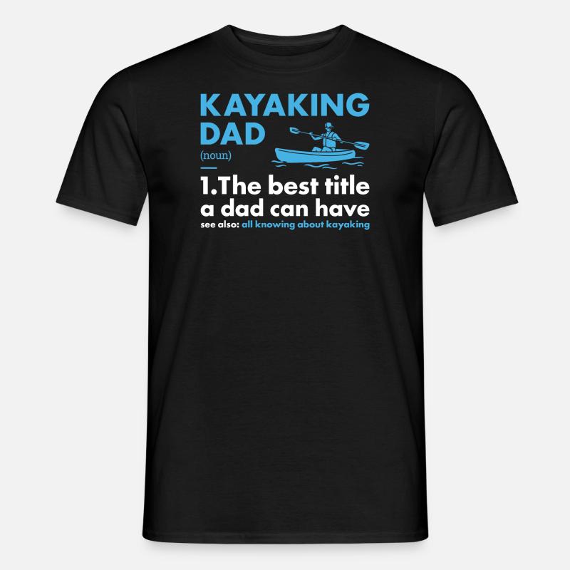 Kayaker Dad Definition Kayaking - Männer T-Shirt - Schwarz