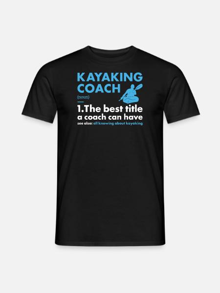 Kayaker Coach Definition Kayaking - Men's T-Shirt - black
