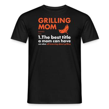 Griller Mom Definition Grilling - Men's T-Shirt - black - Front - AI Model Male 178 light (178cm)