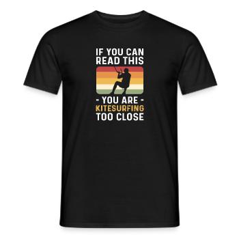 You kitesurf too close. Kiteboarding - Men's T-Shirt - black - Front - AI Model Male 178 light (178cm)