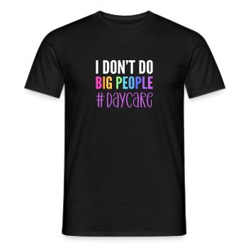 Ich Mache Keine Großen Leute. Kinderbetreuung - Männer T-Shirt - Schwarz - Vorne - AI Model Male 178 light (178cm)