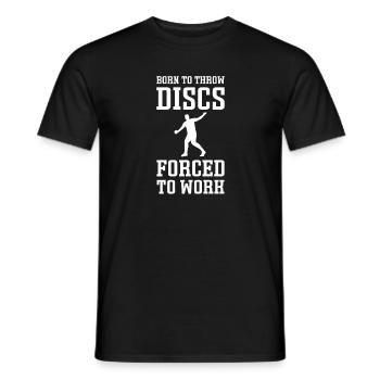 Geboren, Um Scheiben Zu Werfen. Zur Arbeit - Männer T-Shirt - Schwarz - Vorne - AI Model Male 178 light (178cm)