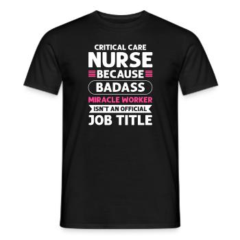 Critical Care Nurse Miracle Worker. Nursing - Men's T-Shirt - black - Front - AI Model Male 178 light (178cm)