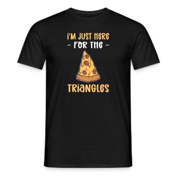 I'm only here for the triangles. Pizza pan - Men's T-Shirt - black - Front - AI Model Male 178 light (178cm)
