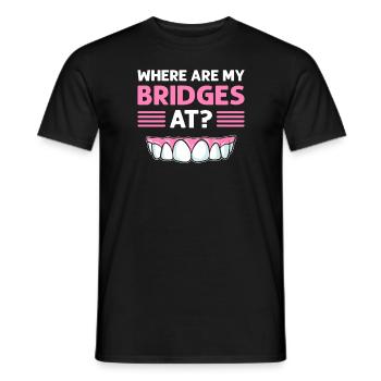 Where are my bridges? Dental space technician - Men's T-Shirt - black - Front - AI Model Male 178 light (178cm)