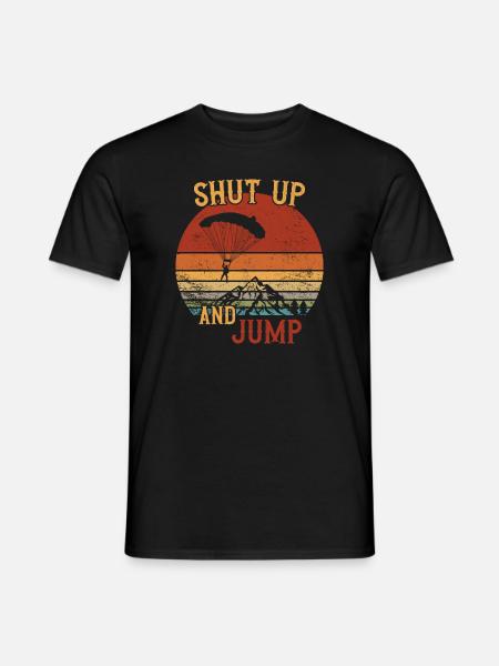 Shut up and Jump / Fallschirmspringen - Männer T-Shirt - Schwarz