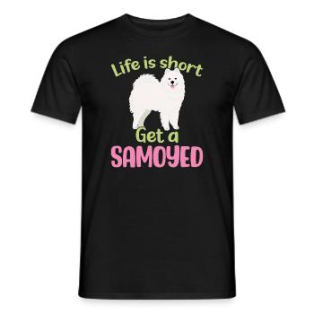 Life is short - Get a Samoyed - Men's T-Shirt - black - Front - AI Model Male 178 light (178cm)