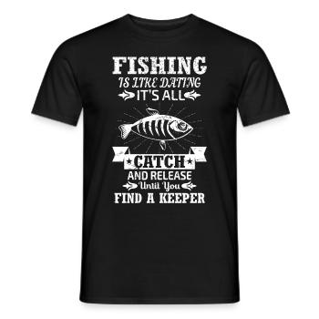 Angeln ist wie Dating - Fangen und loslassen, bis - Männer T-Shirt - Schwarz - Vorne - AI Model Male 178 light (178cm)