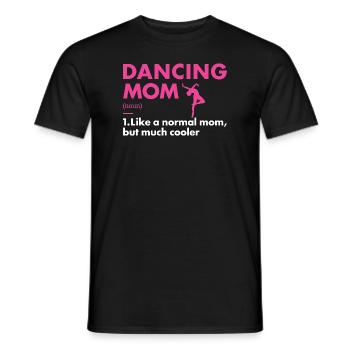 Dancer Mom Definition Dancing - Männer T-Shirt - Schwarz - Vorne - AI Model Male 178 light (178cm)