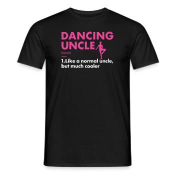 Dancer Uncle Definition Dancing - Männer T-Shirt - Schwarz - Vorne - AI Model Male 178 light (178cm)