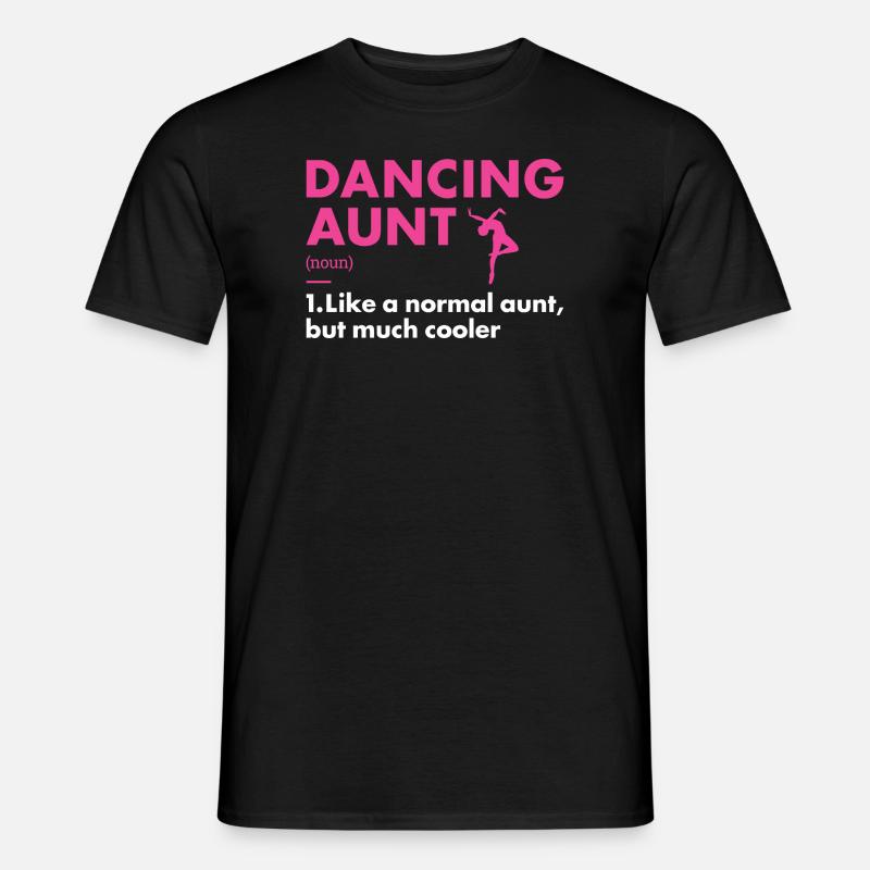 Dancer Aunt Definition Dancing - Men’s T-shirt - black