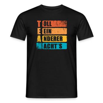 TEAM Toll Ein Anderer Machts Lustiges Arbeit Kolle - Männer T-Shirt - Schwarz - Vorne - AI Model Male 178 light (178cm)