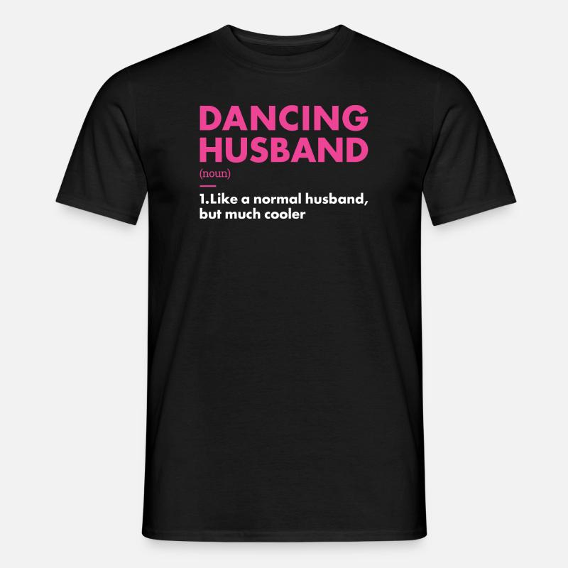 Dancer Husband Definition Dancing - Männer T-Shirt - Schwarz