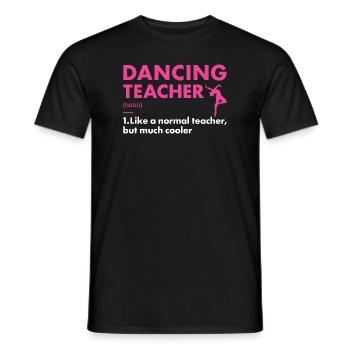 Dancer Teacher Definition Dancing - Männer T-Shirt - Schwarz - Vorne - AI Model Male 178 light (178cm)