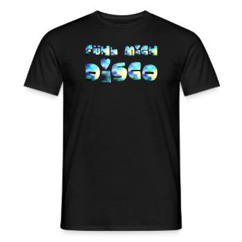 FÜHL MICH DISCO - GUTE LAUNE - GUTE STIMMUNG - Männer T-Shirt - Schwarz - Vorne - AI Model Male 178 light (178cm)