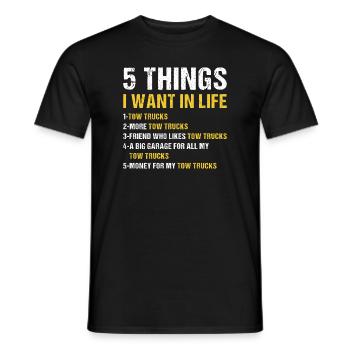 5 Things I Wan't In Life Tow Truck Operator - Men's T-Shirt - black - Front - AI Model Male 178 light (178cm)