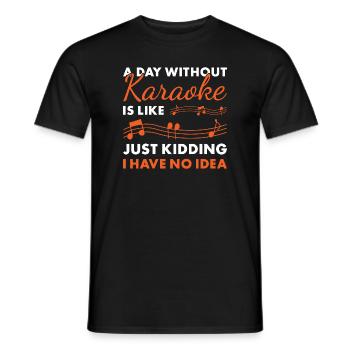 Singer A Day Without Karaoke - Männer T-Shirt - Schwarz - Vorne - AI Model Male 178 light (178cm)