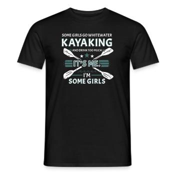 Some Girls Go Whitewater Kayaking And Drink Much - Männer T-Shirt - Schwarz - Vorne - AI Model Male 178 light (178cm)