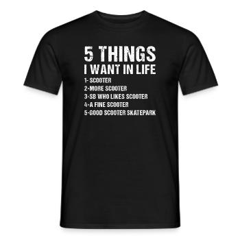 Sport 5 Things I Want In Life Scooter - Männer T-Shirt - Schwarz - Vorne - AI Model Male 178 light (178cm)