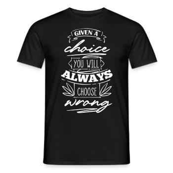 You Will Always Choose Wrong - Men's T-Shirt - black - Front - AI Model Male 178 light (178cm)