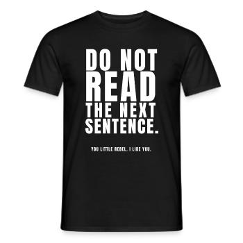 Ne lis pas la phrase suivante toi petit rebelle I l - T-shirt homme - noir - Devant - AI Model Male 178 light (178cm)